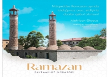 Mehriban Əliyeva Ramazan bayramı münasibətilə xalqı təbrik etdi