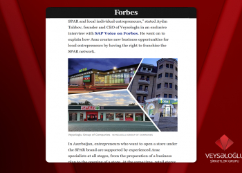 Dünyanın məşhur jurnalı “Forbes” Veysəloğlu Şirkətlər Qrupundan yazdı